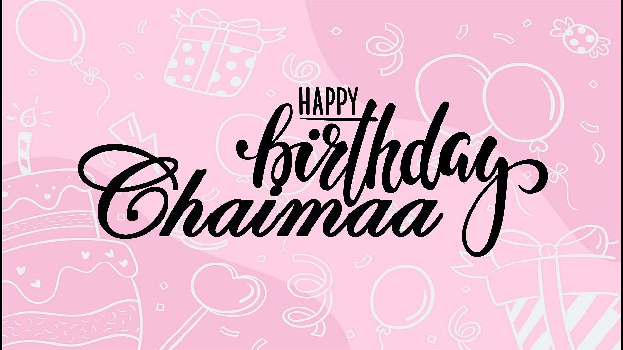 Joyeux Anniversaire Chaimaa سنة سعيدة شيماء Youtube Joyeux Anniversaire Chaimaa سنة سعيدة شيماء Youtube