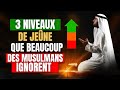 3 niveaux de jene que beaucoup des musulmans ignorent