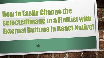 How to Easily Change the selectedImage in a FlatList with External Buttons in React Native!