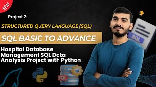 33.Hospital database management SQL Data Analysis Project with Python  | Basic to Advance | Hindi