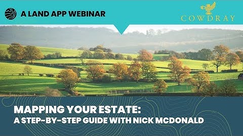 Mapping your Estate Webinar: A step-by-step guide