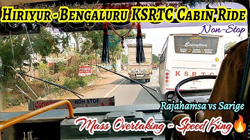 Hiriyur - Bengaluru KSRTC Non-Stop Cabin Ride | Rajahamsa vs Sarige Mass Overtaking on NH4