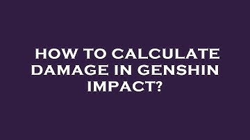 How to calculate damage in genshin impact?