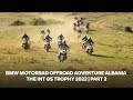BMW Motorrad India | Offroad Adventure Albania The Int GS Trophy 2022 | Part 2