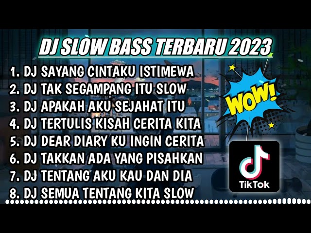DJ SLOW FULL BASS TERBARU 2023 || DJ SAYANG CINTAKU ISTIMEWA ♫ REMIX FULL ALBUM TERBARU 2023 class=