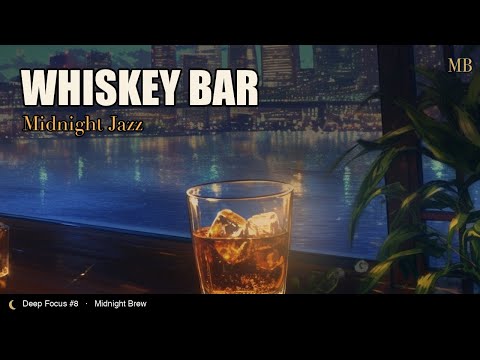 Whiskey Bar Jazz 🥃 Vintage Noir Sax for Late Night Work & Relax | Deep Focus #8 · Midnight Brew