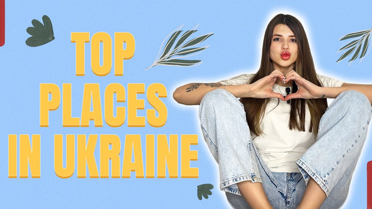 Top Places to Visit in Ukraine