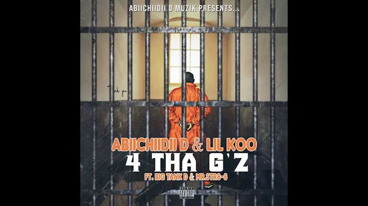Abiichiidii D Feat Lil Koo, Big Tank D &amp; Mr. Str8-8 - 4 Tha G&#039;z