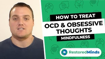 How to Treat OCD & Obsessive Thoughts - Mindfulness