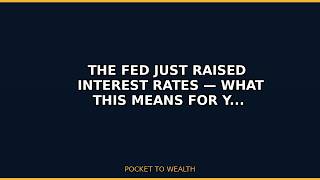 Full The Fed Just Raised Interest Rates — What This Means for Your Money News