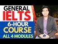General Training IELTS 6-Hour Course - All 4 Modules Training By Asad Yaqub