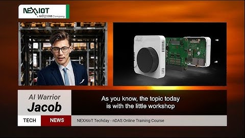 NexAIoT nDAS Online Tech Day - From hands-on training to in-depth technical sessions