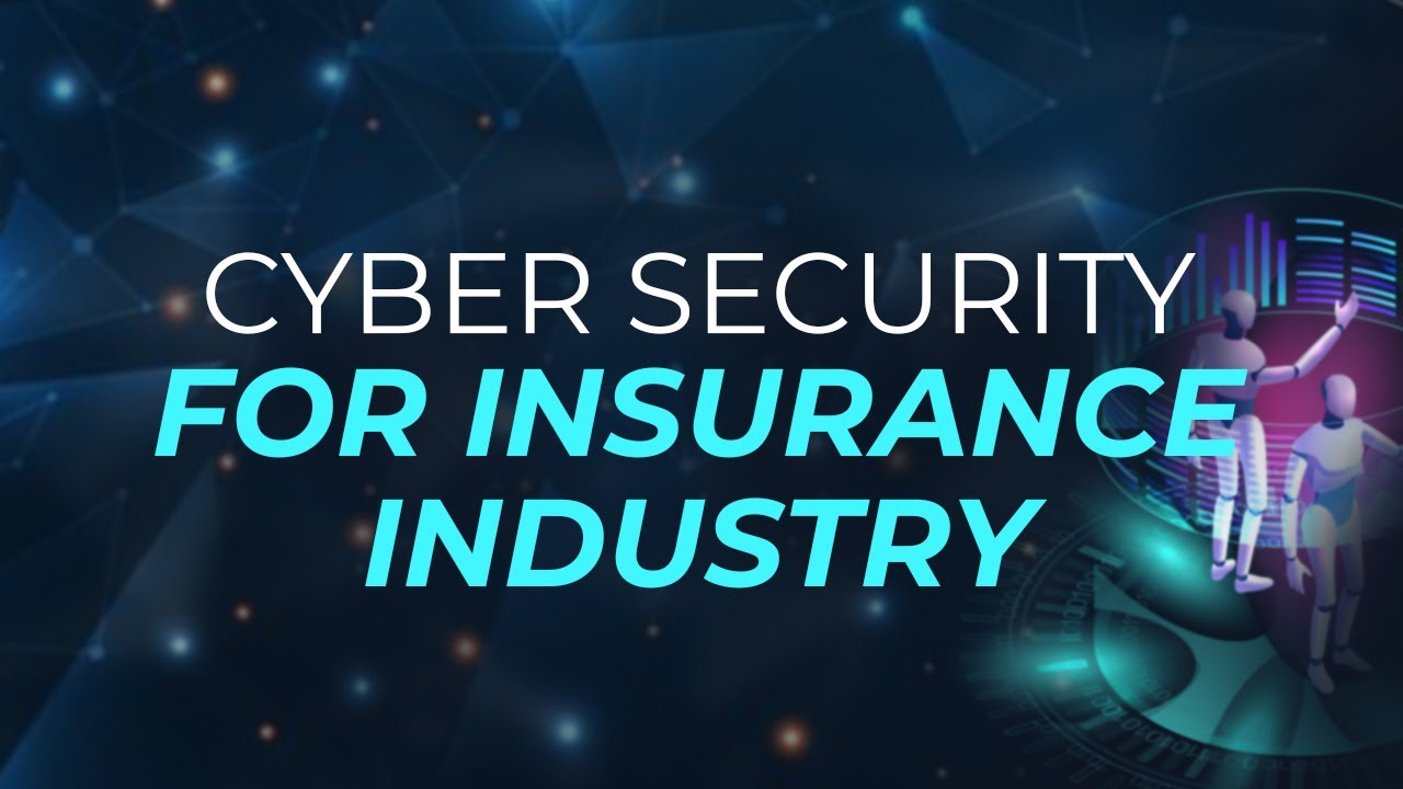 Cyber Security for Insurance Industry