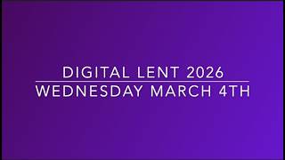Digital Lent | Wednesday March 4, 2026