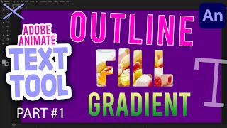 The TEXT TOOL in Adobe Animate CC | Outline Fill & Gradient Wealth