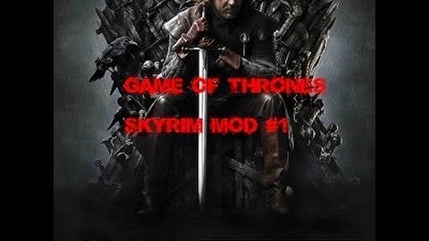 Skyrim Game of Thrones mod #1- The Iron Throne (READ DESC)