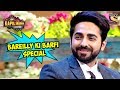 Bareilly Ki Barfi Special - The Kapil Sharma Show