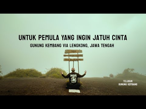 Pemula dan Jatuh Cinta (Gunung Kembang via Lengkong, Jawa Tengah)