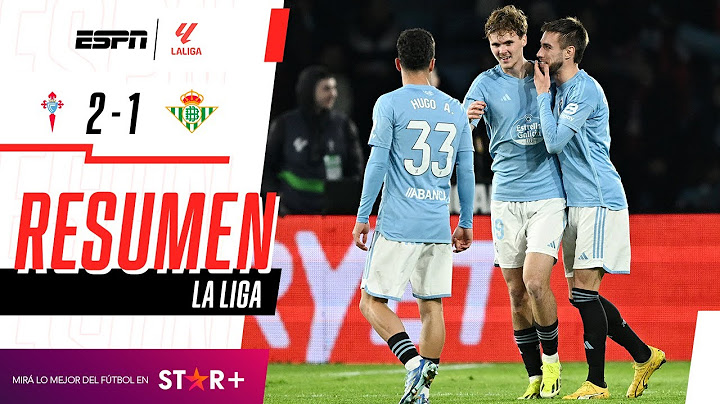 ¡AGÓNICA VICTORIA DE LOS CELESTES ANTE LOS VERDIBLANCOS! | Celta de Vigo 2-1 Betis | RESUMEN