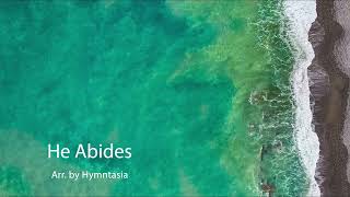 He Abides / I'm rejoicing night and day / piano instrumental hymn with lyrics