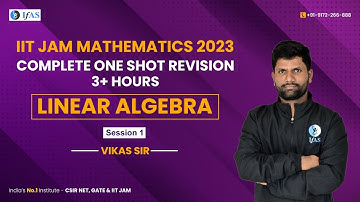 Linear Algebra | Complete One Shot Revision | IIT JAM Mathematics | L-1 | IFAS