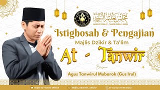 🔴 [LIVE] Majlis At -Tanwir Official || Sholawatan, Istighosah