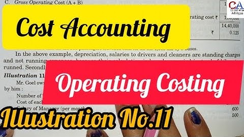 Operating Costing | Operating Costing In Cost Accounting | Operation Costing Illustration No.11