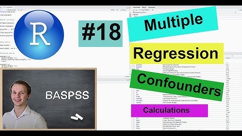 R #18 Multiple Linear Regression - Confounders - Calculations