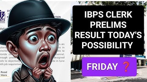 About !!! IBPS CLERK PRELIMS RESULT ✅ Most Expected Today ( FRIDAY SPECIAL 🛑 ) ALL THE BEST 👍