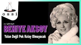 Behiye Aksoy - Yalan Değil Pek Kolay Olmayacak Resimi