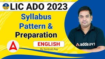 LIC ADO 2023 | Syllabus, Pattern and Preparation | Enlglish By Santosh Ray