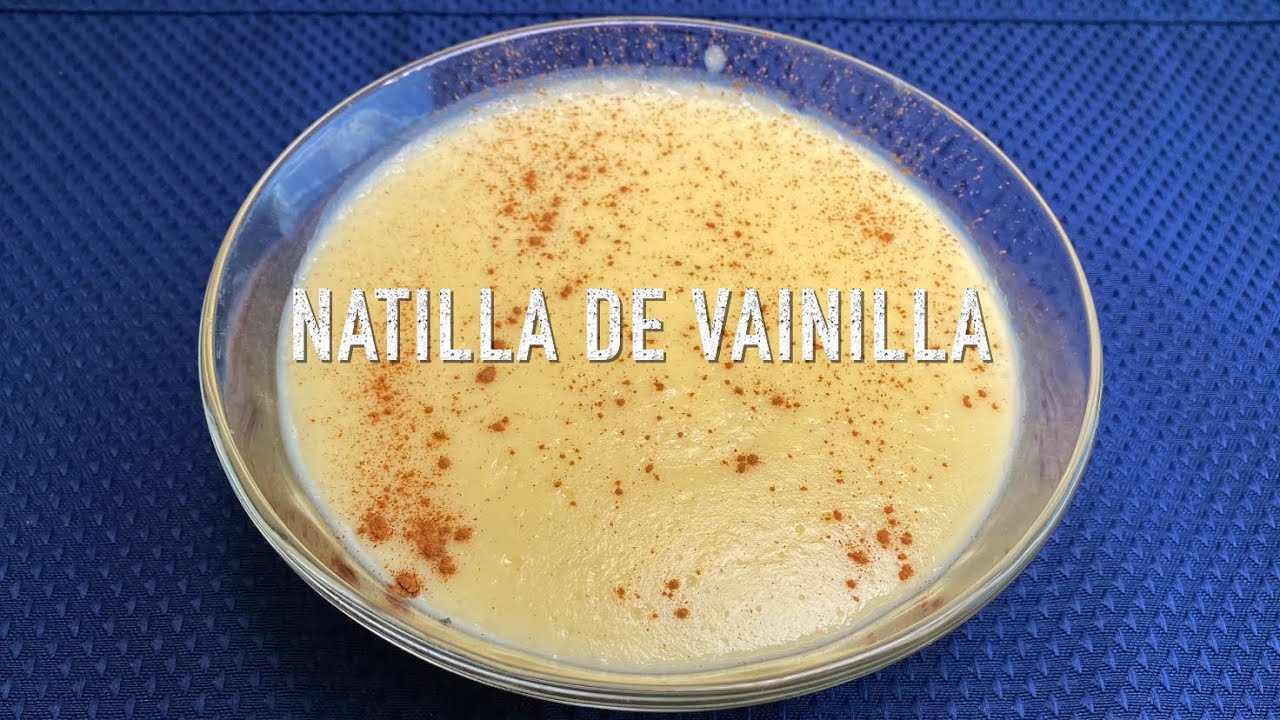 Natilla de Vainilla | Cocina Con Fujita