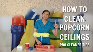 How Often Should You Clean Popcorn Ceilings? Pro Cleaner Tips