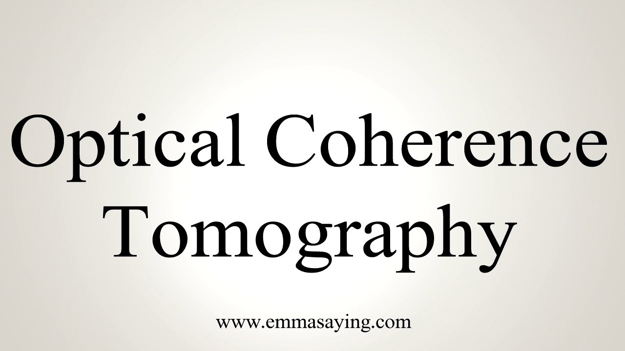 How To Pronounce Optical Coherence Tomography YouTube