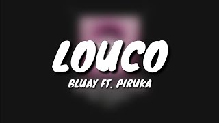 Video voorbeeld van "Piruka ft. Bluay - Louco (Letra)"