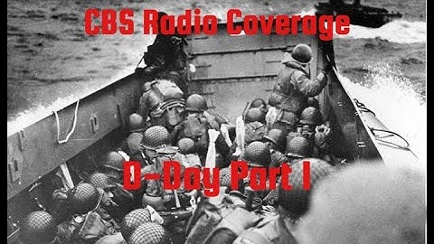 CBS Radio D-Day Coverage Beginning at 3:00am Eastern
