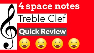 Treble Clef - Quick Review - 4 space notes.
