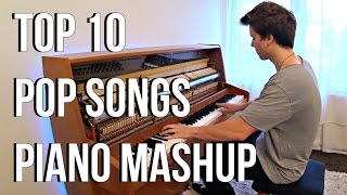 Video thumbnail of "TOP 10 Pop Songs Piano Mashup"