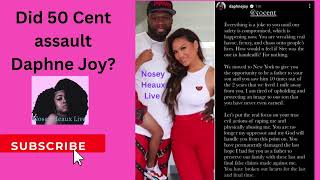 Did 50 Cent assault Daphne Joy?? 🍵
