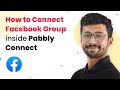 How to Connect Facebook Group inside Pabbly Connect | Detailed Explanation