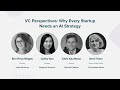 "VC Perspectives: Why Every Startup Needs an AI Strategy" Panel Discussion at Product & AI Summit