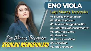 Download Lagu Eno Viola - SESALKU MENGENALMU - RINDU TAPI JAUH || LAGU POP SLOWROCK MINANG TERPOPULER MP3