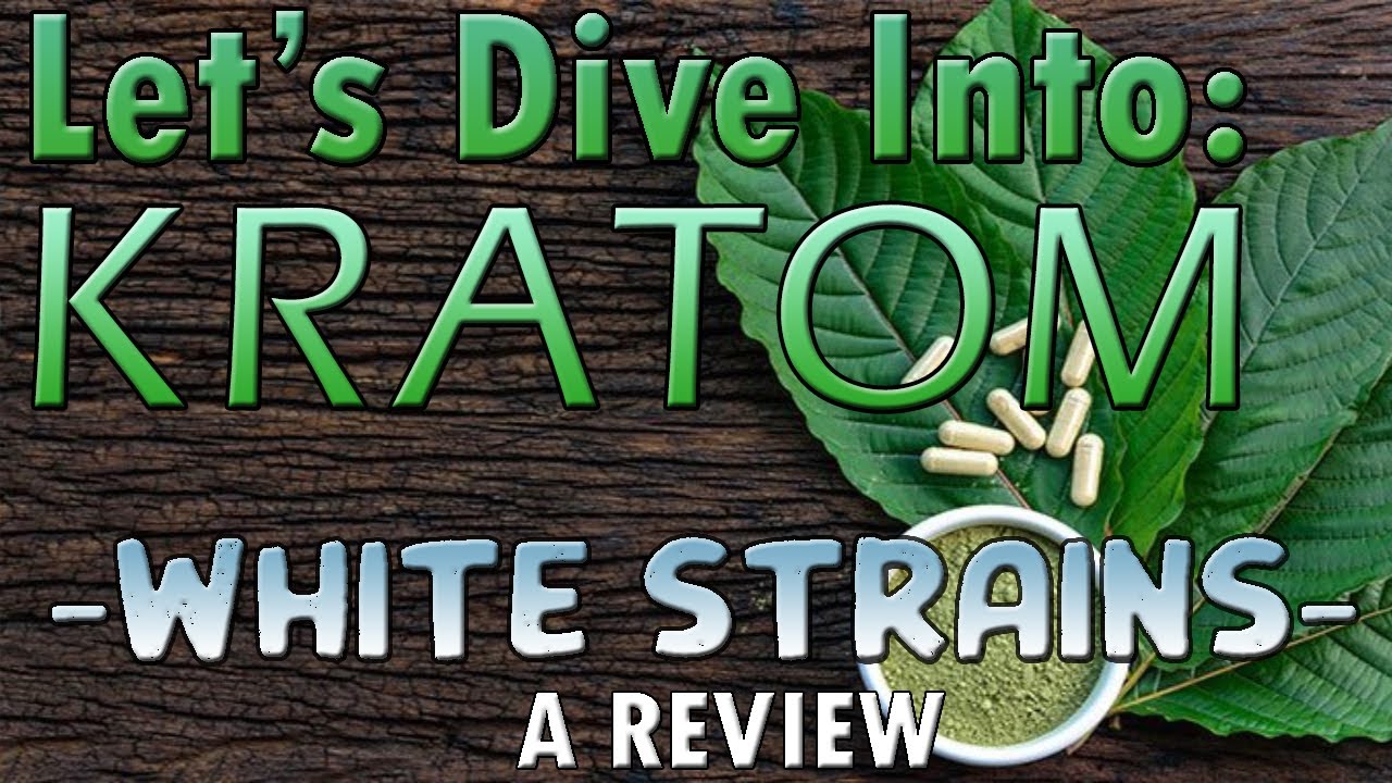 Let's Dive Into: White Kratom (A Review)