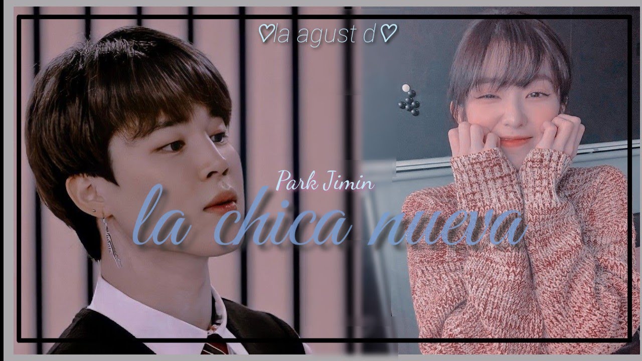 ♡// IMAGINA CON PARK JIMIN// ♡ •La chica nueva~♪ cap. único  •especial•