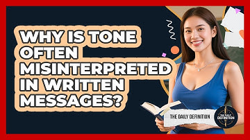 Why Is Tone Often Misinterpreted In Written Messages? - The Daily Definition