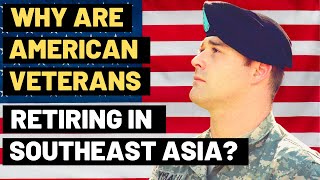Full 🛃 Why Are American Veterans Retiring In Southeast Asia | Living In Southeast Asia | Expats News