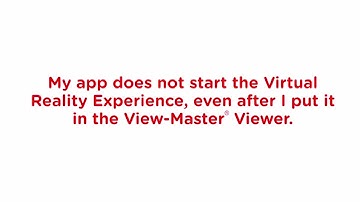 View-Master® Troubleshooting: Starting the Virtual Reality Experience