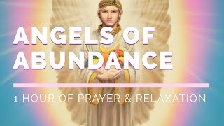 Angels of Abundance  1 Hour of Prayer & Relaxation  Joshua Mills