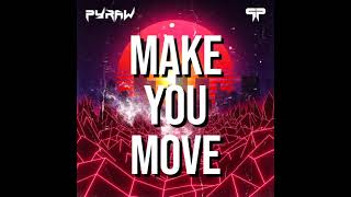 Pyraw - Make You Move Preview