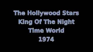The Hollywood Stars - King Of The Night Time World 1974